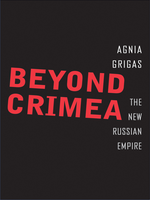 Title details for Beyond Crimea by Agnia Grigas - Available